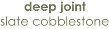 The weathered cobblestones, the wider and deeper joints of MATCRETE� Deep Joint Slate Cobblestone will give any courtyard, plaza or driveway a natural, old world appearance.