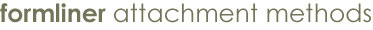 Formliner Attachment Methods include setup techniques for step liners, wall caps, wood, bender board, radius and cantilever extensions.